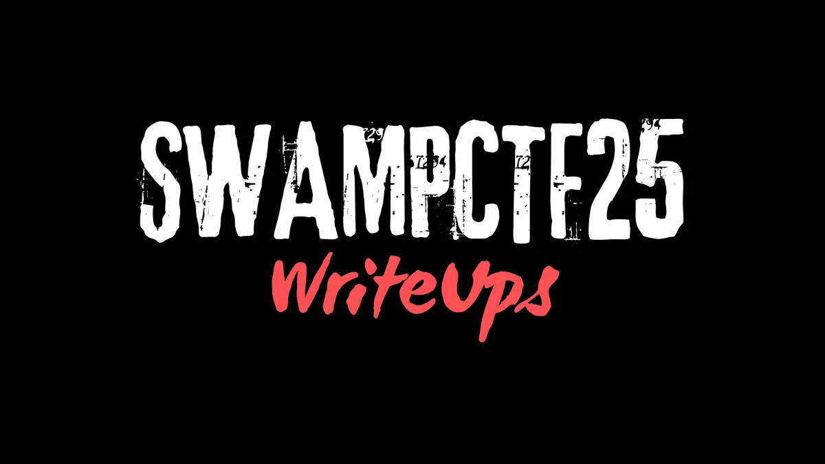 SwampCTF25 | Challenge Writeups